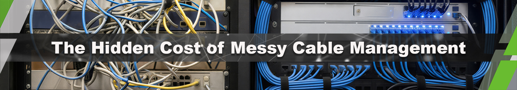 The Hidden Cost of Messy Cable Management