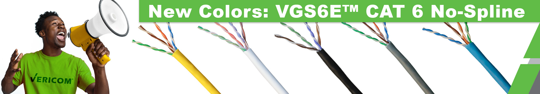 Vericom’s VGS6E™ CAT 6 U/UTP No-Spline Cable