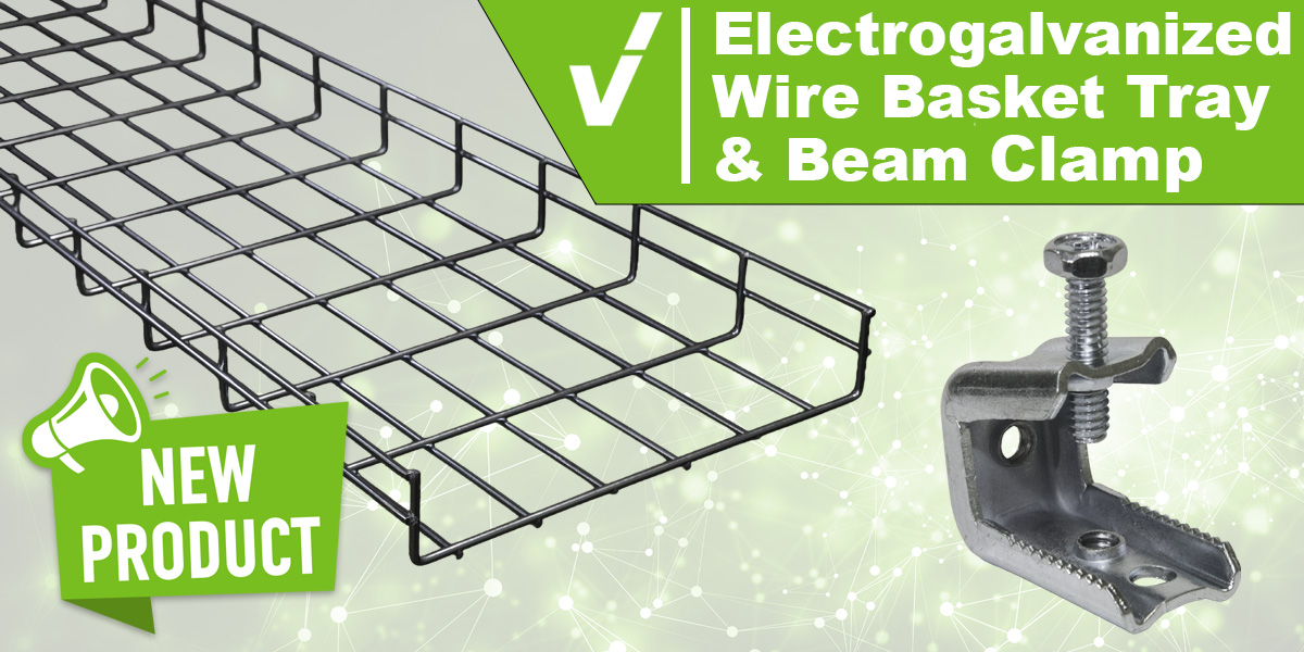 New Arrivals: Electrogalvanized Tray & Beam Clamp