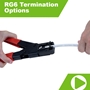 RG6 Termination Options