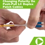 Changing Polarity on Push-Pull LC Duplex Patch Cables